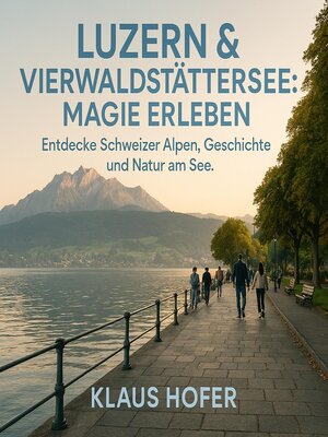 cover image of Luzern & Vierwaldstättersee--Magie erleben